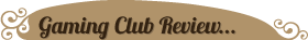 Gaming Club Review